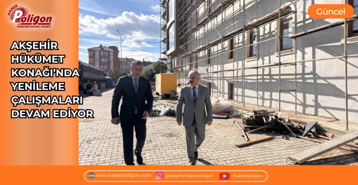 AKŞEHİR H&Uuml;K&Uuml;MET KONAĞI&rsquo;NDA YENİLEME &Ccedil;ALIŞMALARI DEVAM EDİYOR