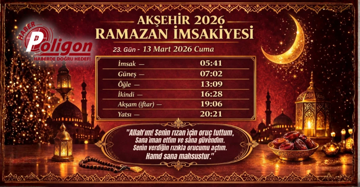 Akşehir İ&ccedil;in 13 Mart 2026 Cuma İmsakiyesi...
