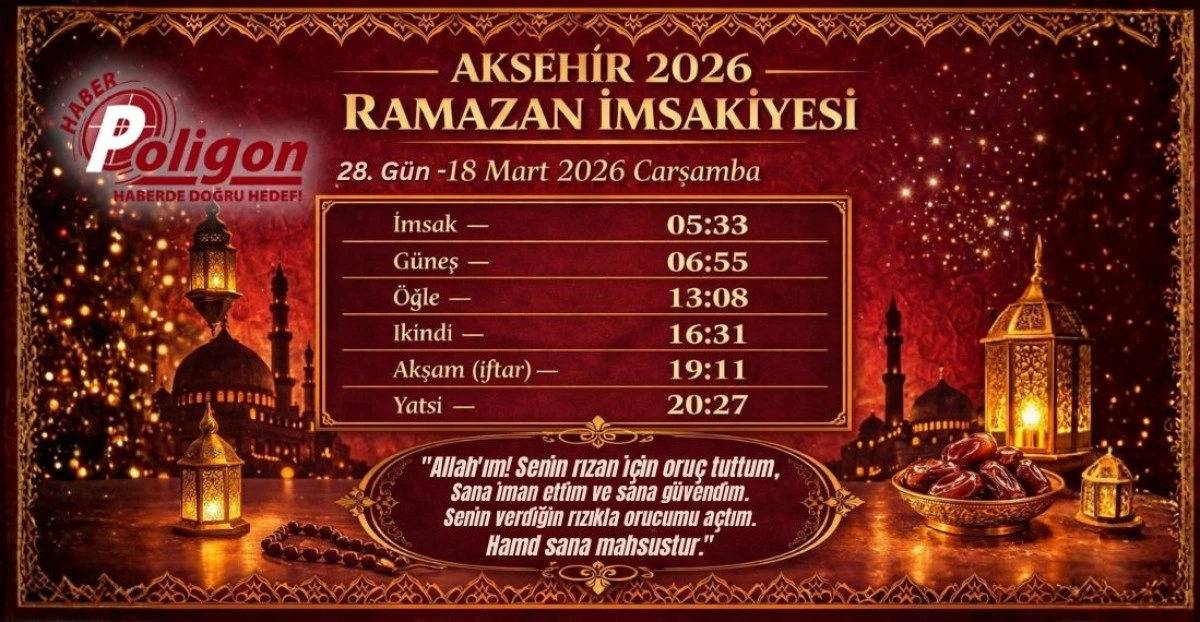 Akşehir İ&ccedil;in 18 Mart 2026 &Ccedil;arşamba İmsakiyesi...