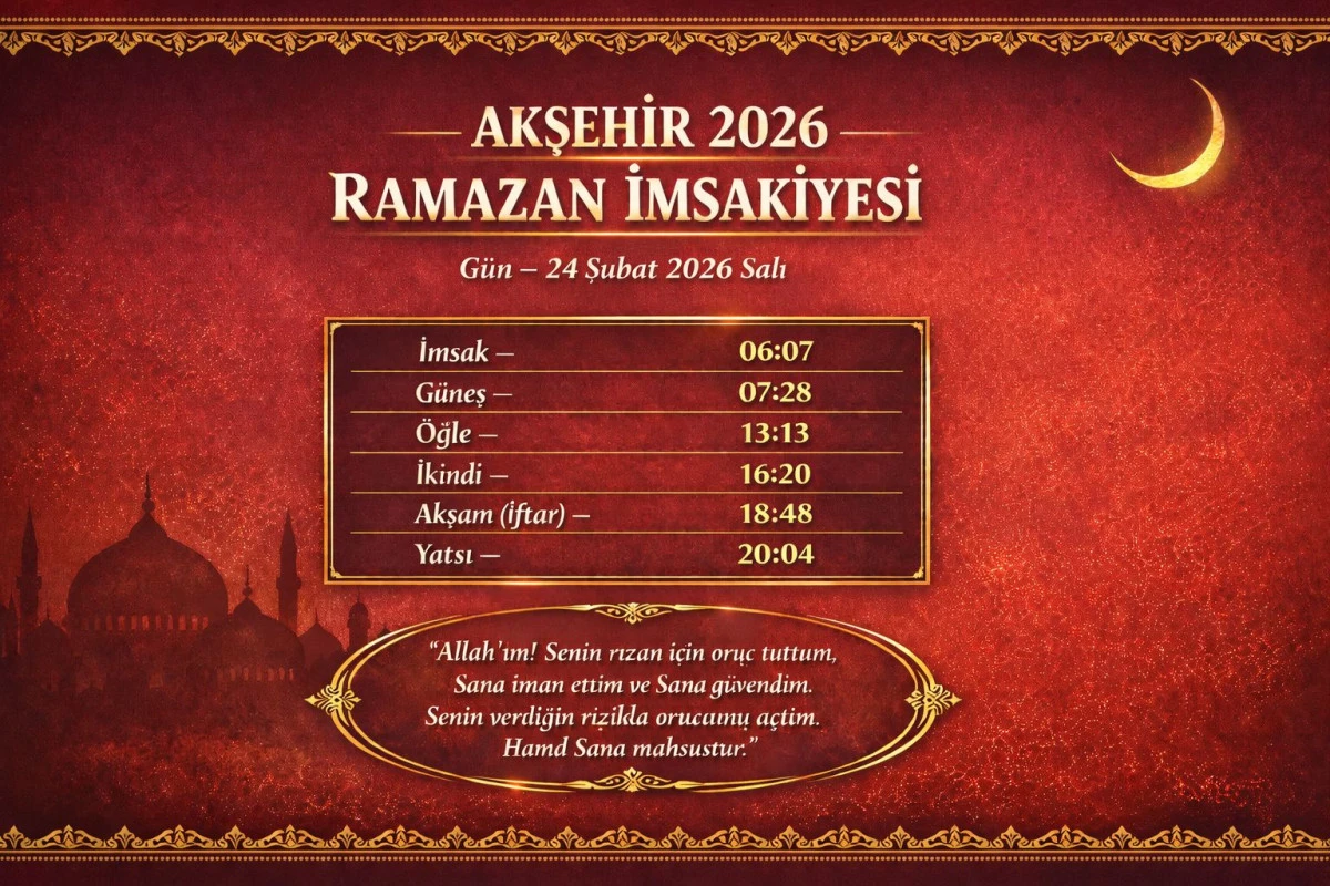Akşehir İ&ccedil;in 24 Şubat 2026 Salı İmsakiyesi
