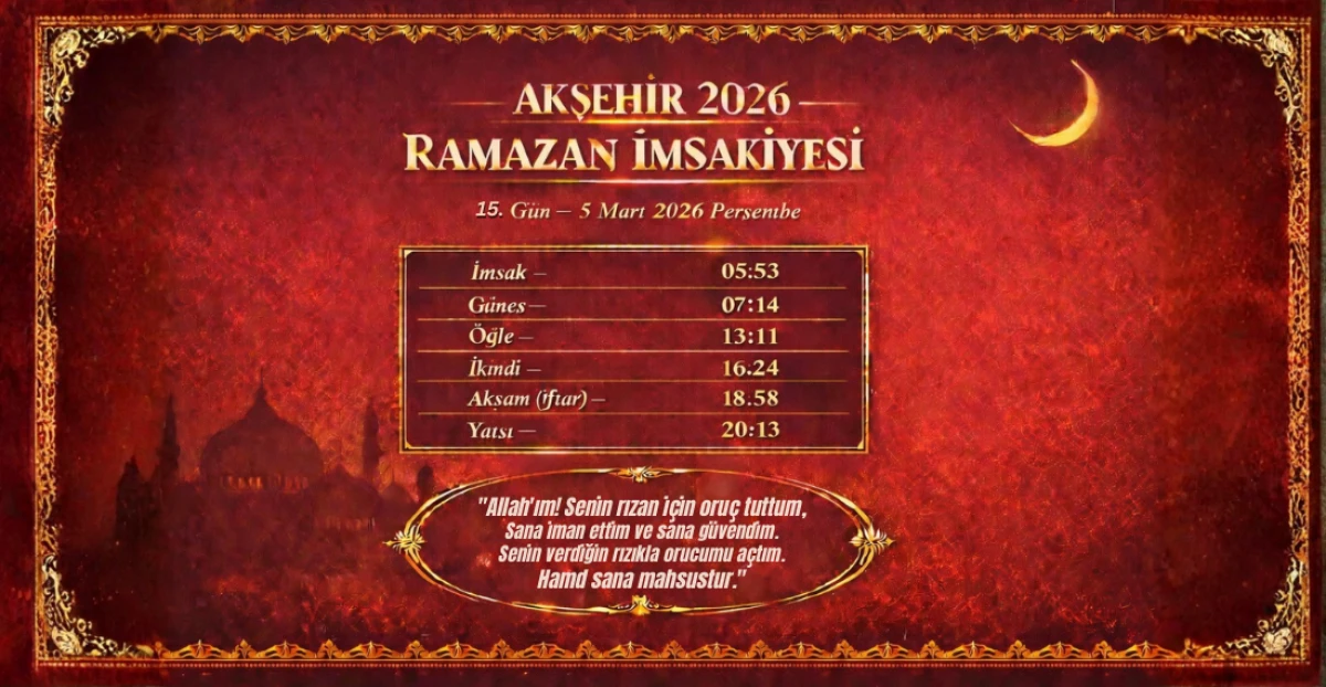 Akşehir İ&ccedil;in 5 Mart 2026 Perşembe İmsakiyesi...