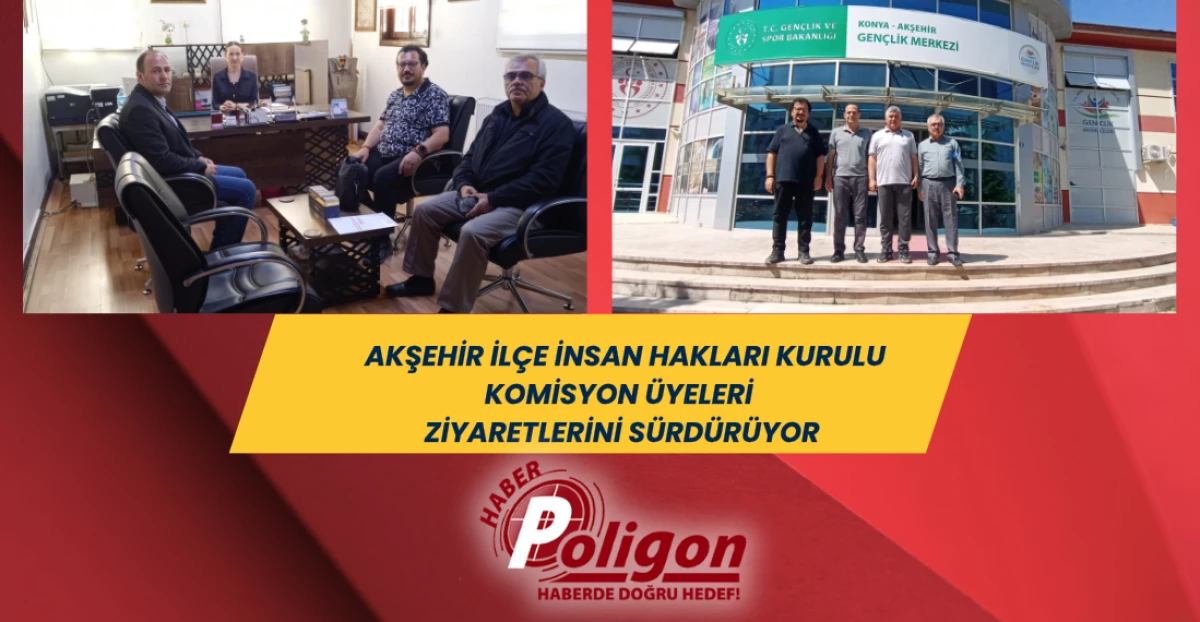 Akşehir İlçe İnsan Hakları Kurulu Komisyon Üyeleri Ziyaretlerini Sürdürüyor