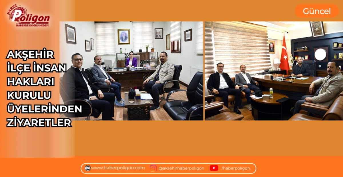 AKŞEHİR İL&Ccedil;E İNSAN HAKLARI KURULU &Uuml;YELERİNDEN ZİYARETLER