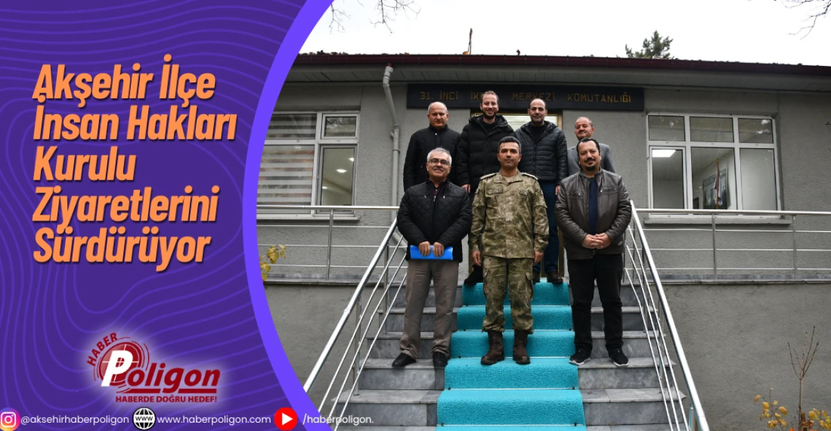 Akşehir İlçe İnsan Hakları Kurulu Ziyaretlerini Sürdürüyor