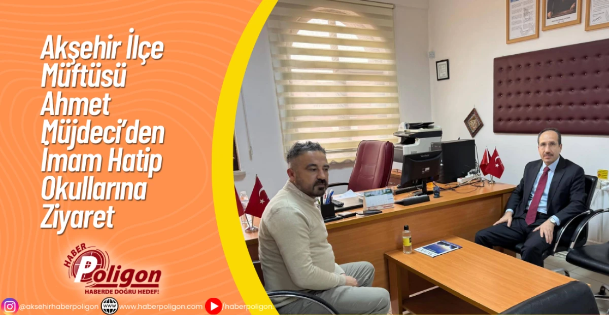 Akşehir İlçe Müftüsü Ahmet Müjdeci’den İmam Hatip Okullarına Ziyaret
