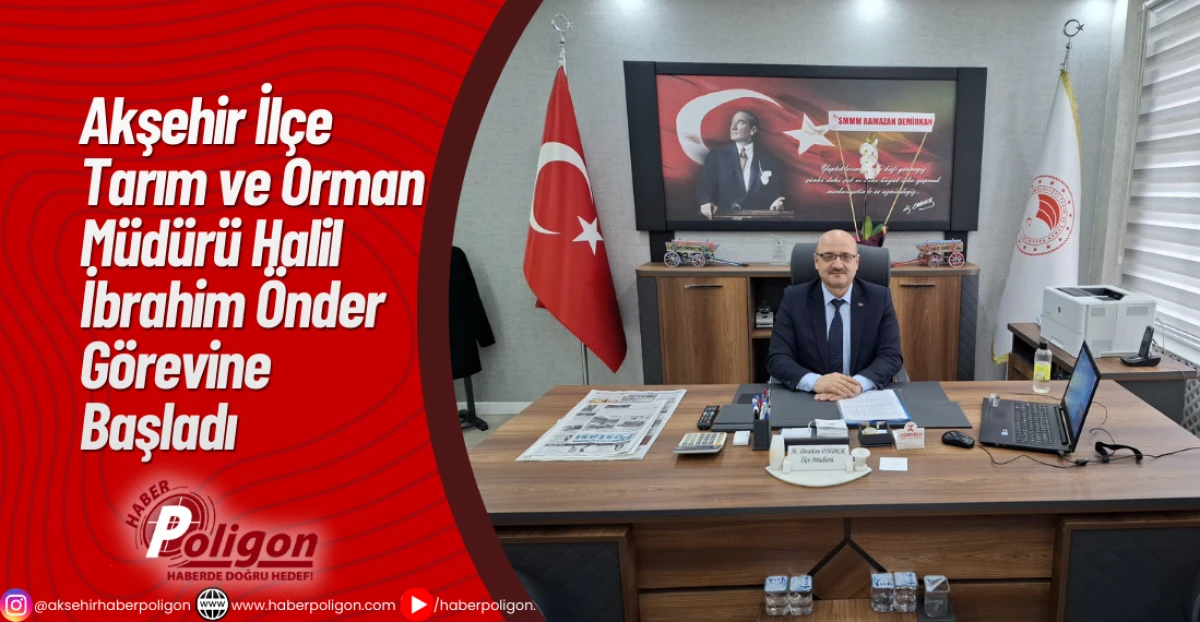 Akşehir İl&ccedil;e Tarım ve Orman M&uuml;d&uuml;r&uuml; Halil İbrahim &Ouml;nder G&ouml;revine Başladı