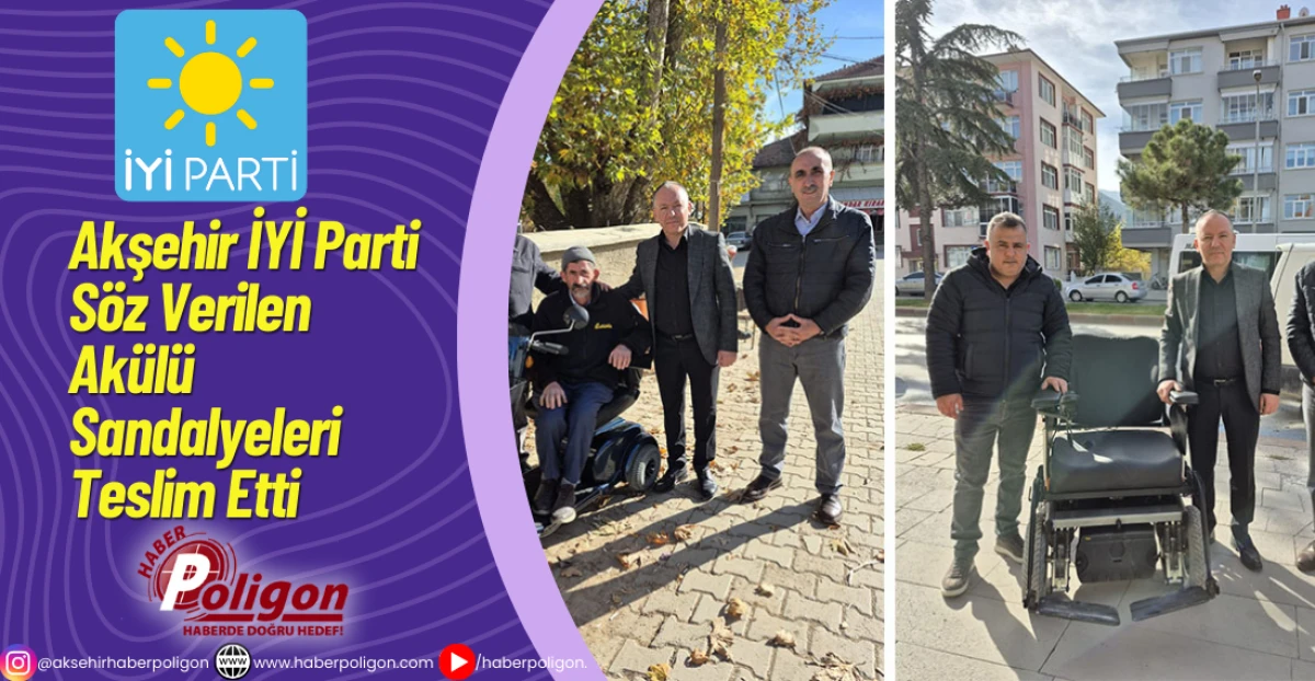 Akşehir İYİ Parti Söz Verilen Akülü Sandalyeleri Teslim Etti