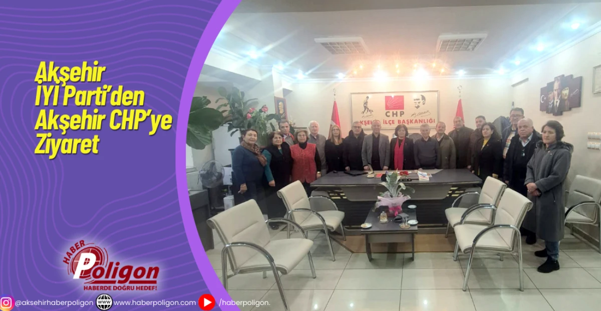 Akşehir İYİ Parti&rsquo;den Akşehir CHP&rsquo;ye Ziyaret