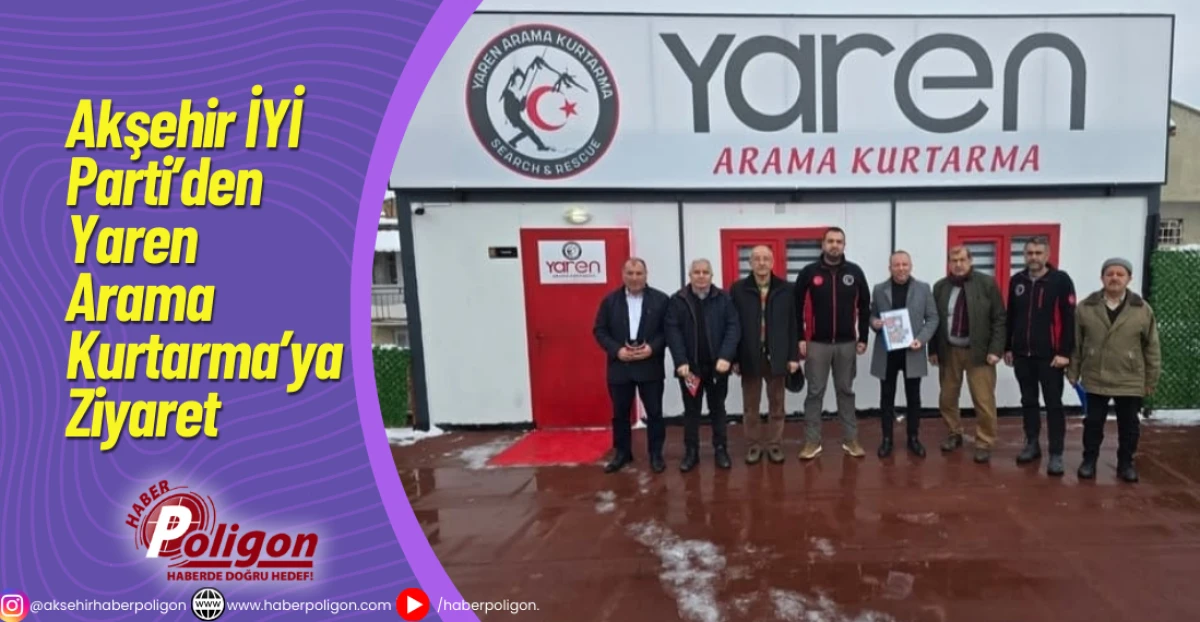 Akşehir İYİ Parti&rsquo;den Yaren Arama Kurtarma&rsquo;ya Ziyaret