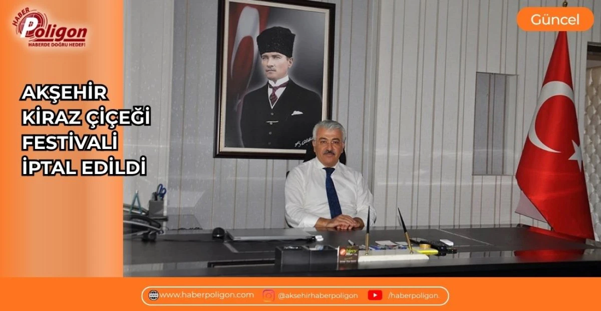 AKŞEHİR KİRAZ &Ccedil;İ&Ccedil;EĞİ FESTİVALİ İPTAL EDİLDİ