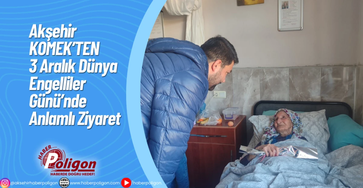 Akşehir KOMEK’TEN 3 Aralık Dünya Engelliler Günü’nde Anlamlı Ziyaret
