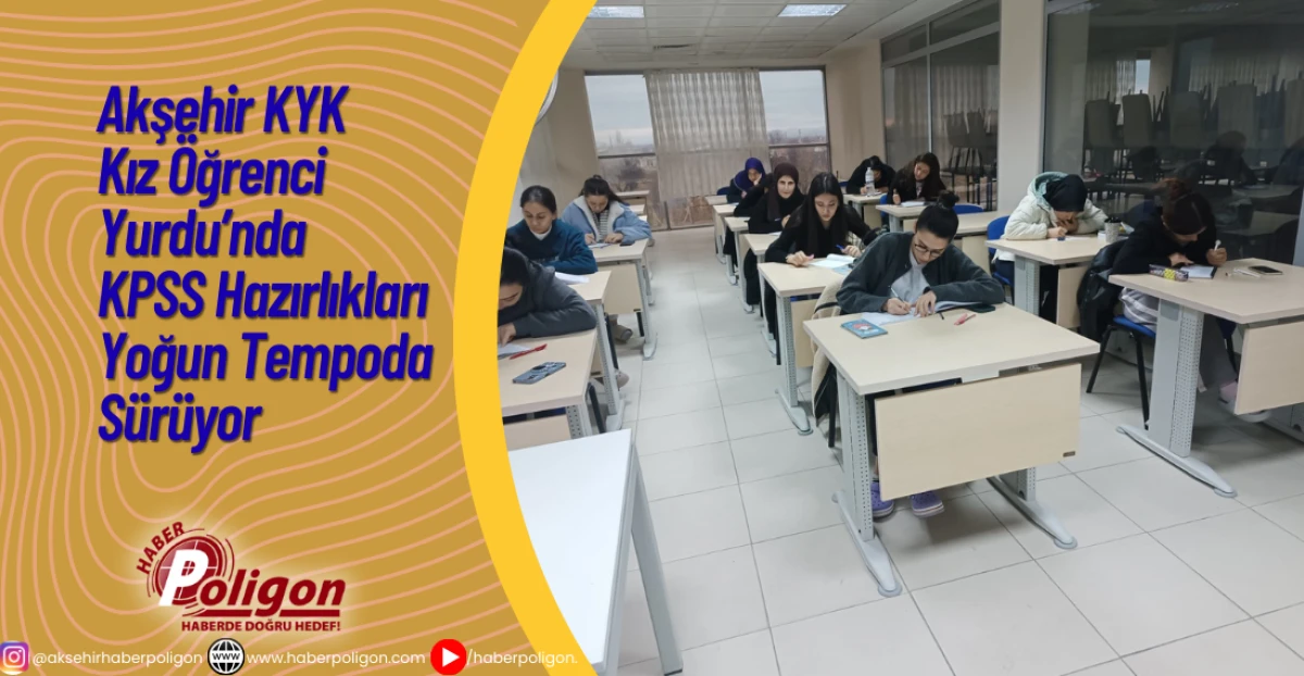 Akşehir KYK Kız Öğrenci Yurdu’nda KPSS Hazırlıkları Yoğun Tempoda Sürüyor