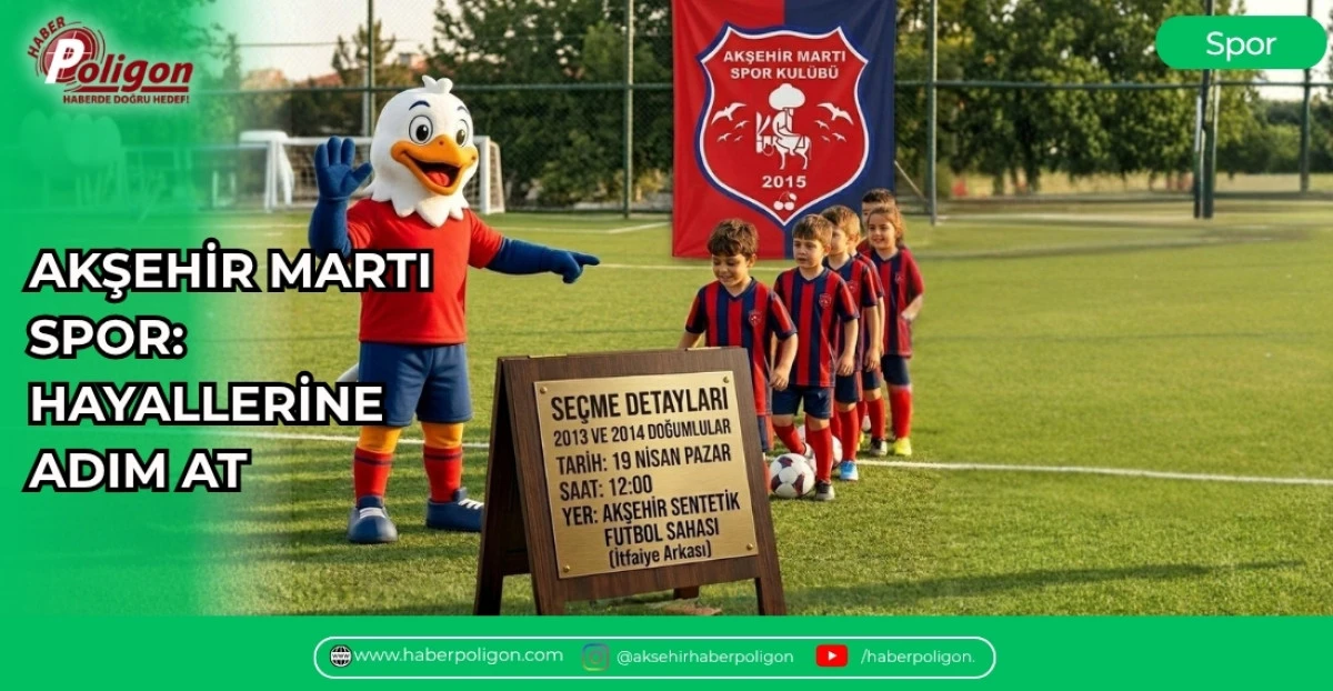 AKŞEHİR MARTI SPOR: HAYALLERİNE ADIM AT