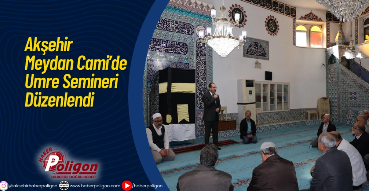 Akşehir Meydan Cami’de Umre Semineri Düzenlendi