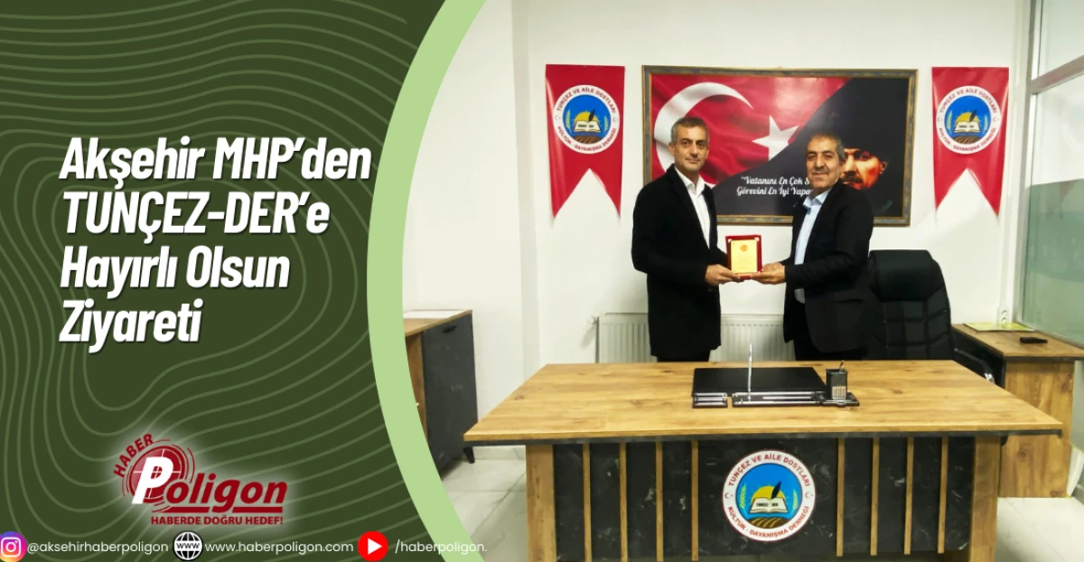 Akşehir MHP&rsquo;den TUN&Ccedil;EZ-DER&rsquo;e Hayırlı Olsun Ziyareti