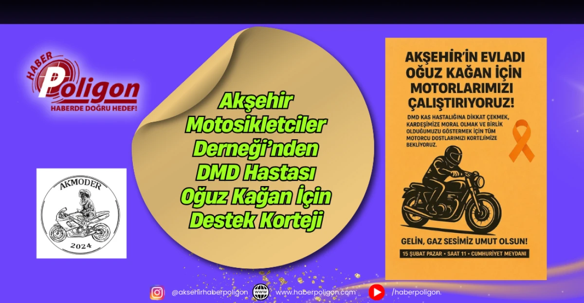 Akşehir Motosikletciler Derneği&rsquo;nden DMD Hastası Oğuz Kağan İ&ccedil;in Destek Korteji