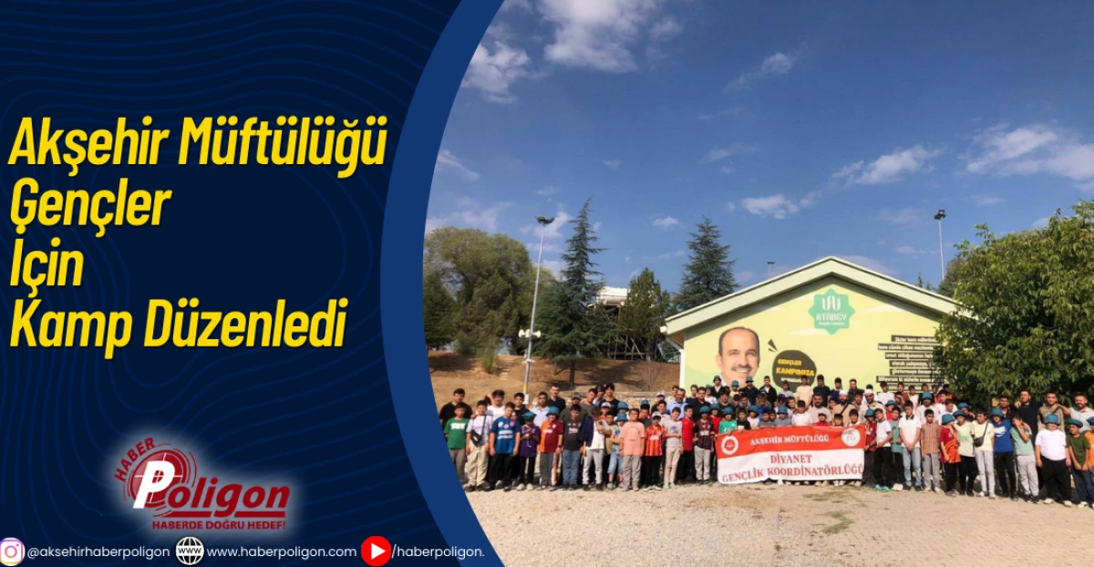 Akşehir Müftülüğü Gençler İçin Kamp Düzenledi
