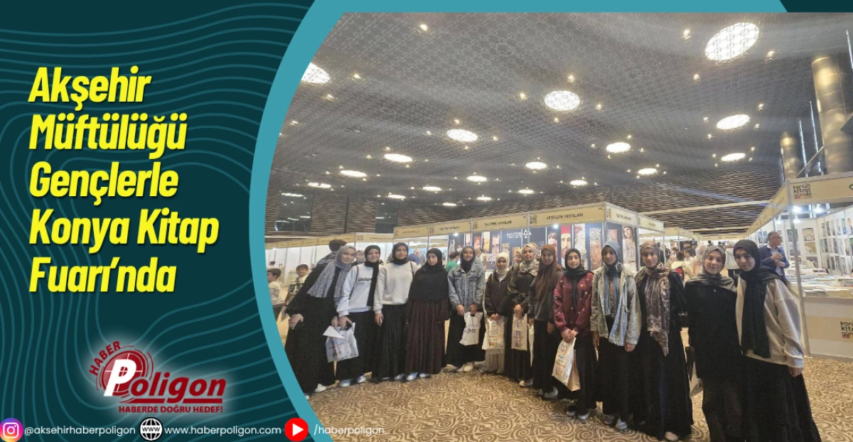 Akşehir Müftülüğü Gençlerle Konya Kitap Fuarı’nda