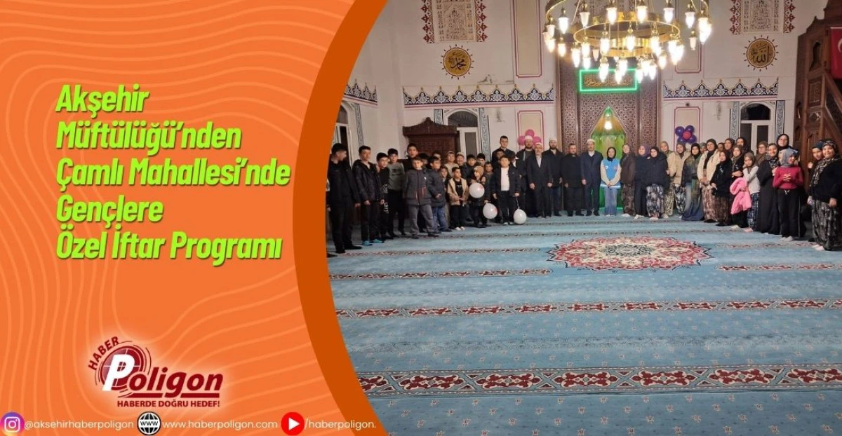 Akşehir M&uuml;ft&uuml;l&uuml;ğ&uuml;&rsquo;nden &Ccedil;amlı K&ouml;y&uuml;&rsquo;nde Gen&ccedil;lere &Ouml;zel İftar Programı