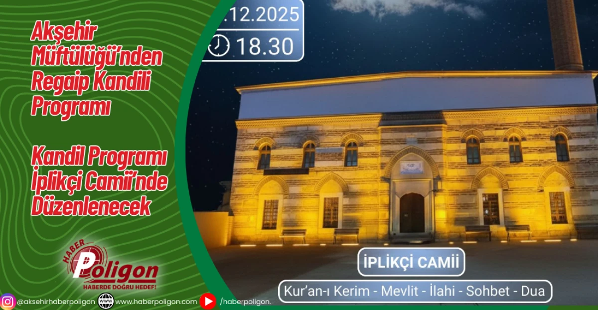 Akşehir M&uuml;ft&uuml;l&uuml;ğ&uuml;&rsquo;nden Regaip Kandili Programı - Kandil Programı İplik&ccedil;i Camii&rsquo;nde D&uuml;zenlenecek