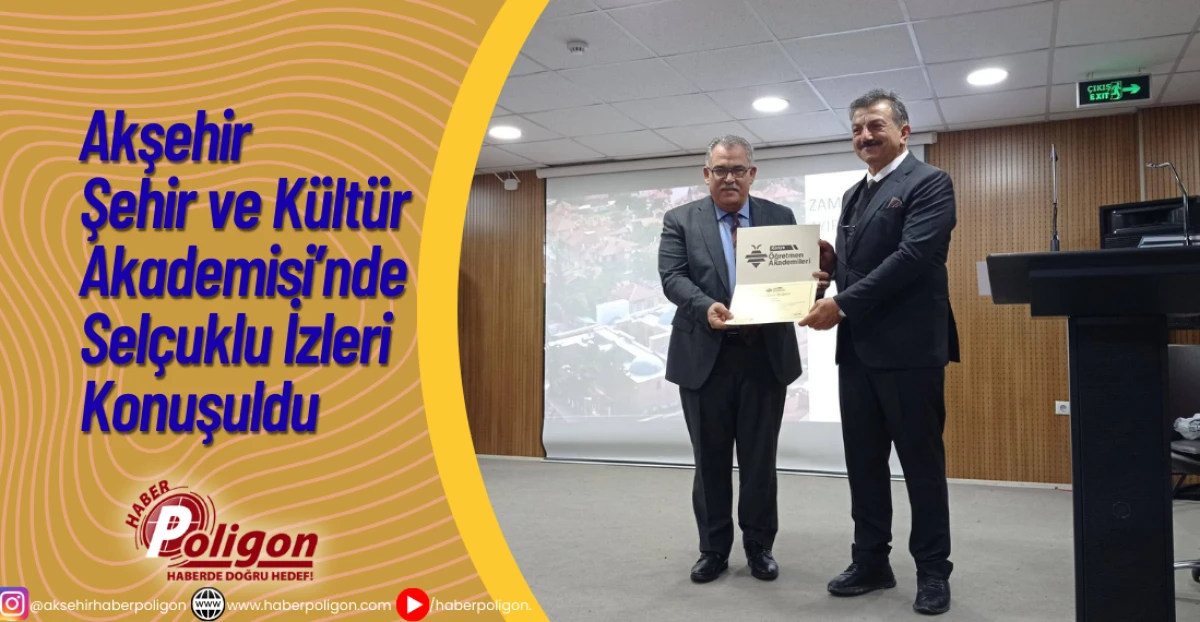 Akşehir Şehir ve K&uuml;lt&uuml;r Akademisi&rsquo;nde Sel&ccedil;uklu İzleri Konuşuldu