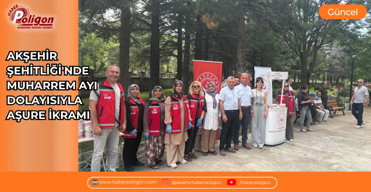 AKŞEHİR ŞEHİTLİĞİ'NDE MUHARREM AYI DOLAYISIYLA AŞURE İKRAMI