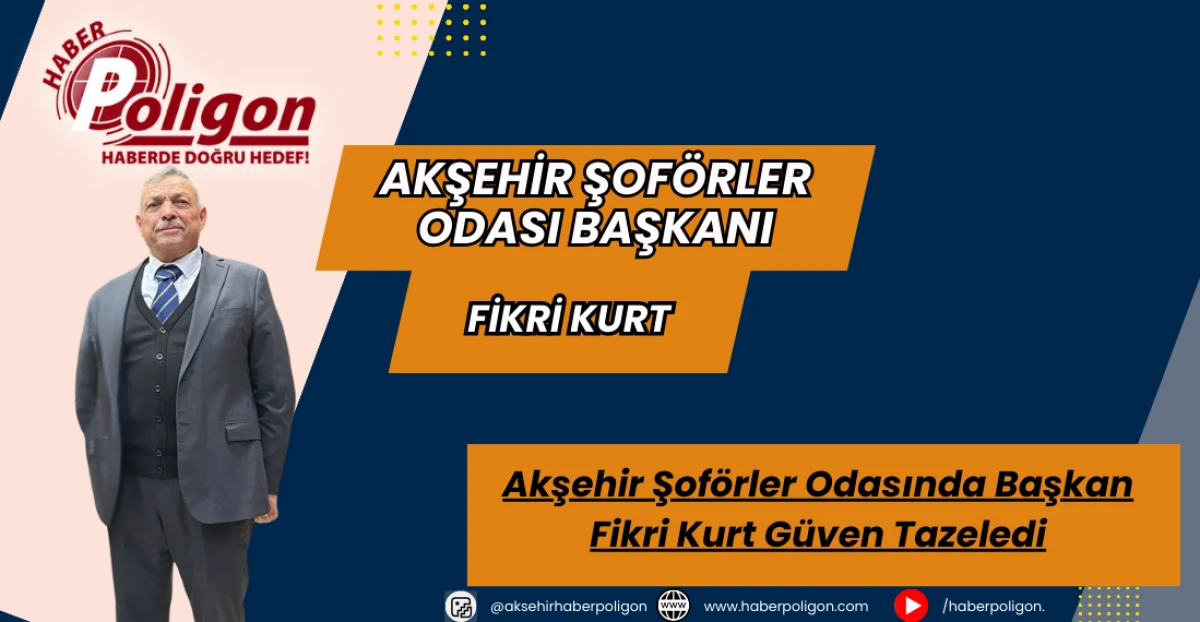 Akşehir Şof&ouml;rler Odasında Başkan Fikri Kurt G&uuml;ven Tazeledi