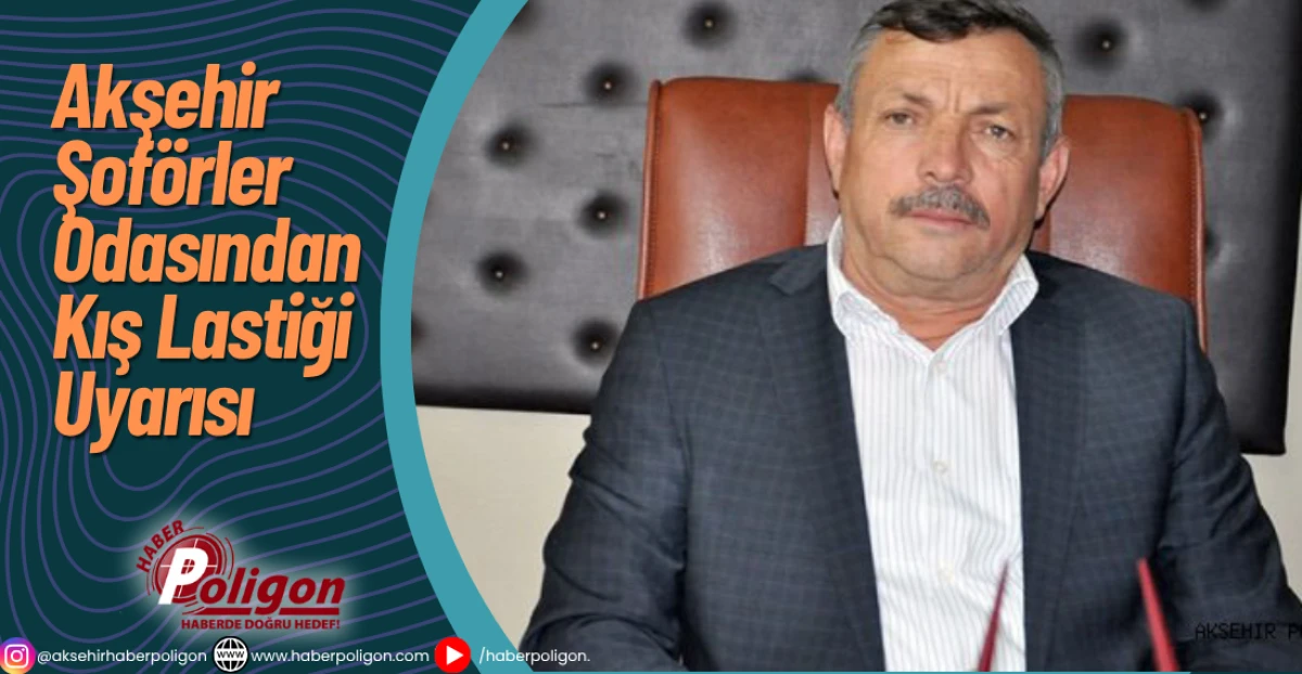 Akşehir Şoförler Odasından Kış Lastiği Uyarısı 