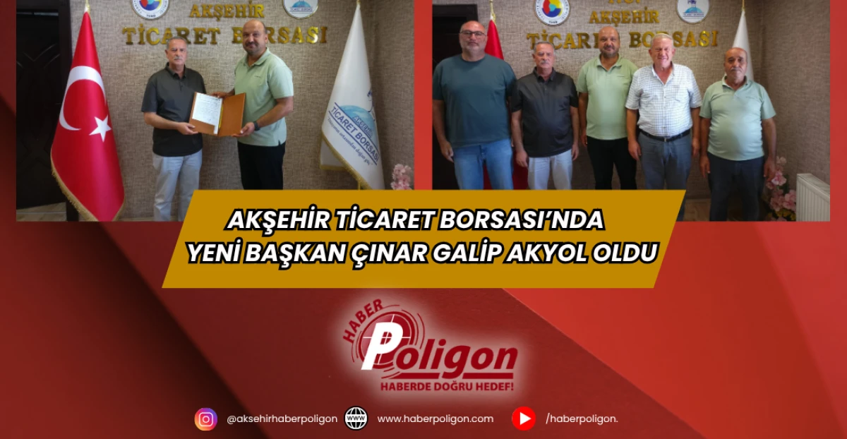 Akşehir Ticaret Borsası’nda Yeni Başkan Çınar Galip Akyol Oldu