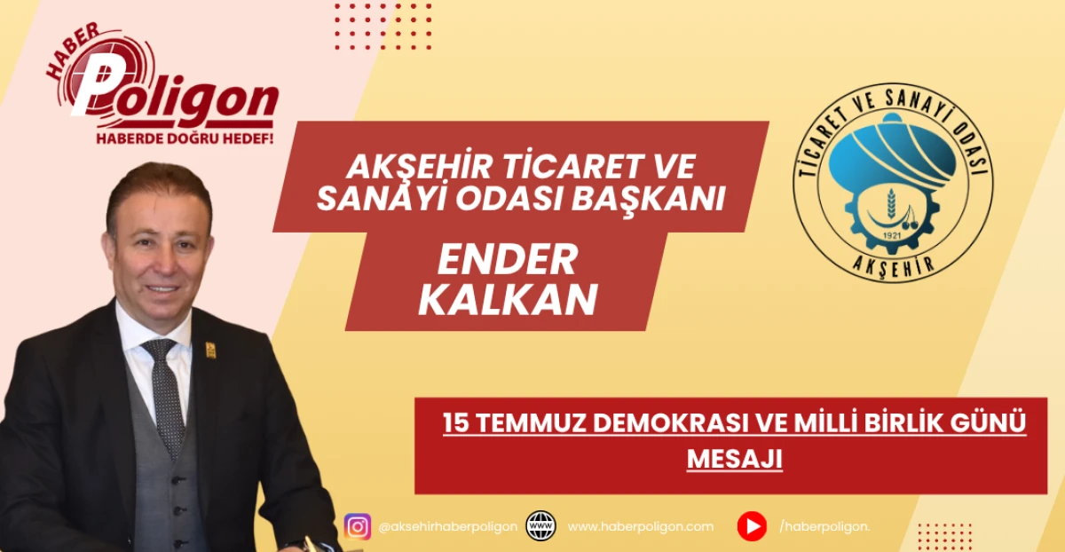 AKŞEHİR TSO BAŞKANI ENDER KALKAN'DAN 15 TEMMUZ DEMOKRASI VE MİLLİ BİRLİK G&Uuml;N&Uuml; MESAJI