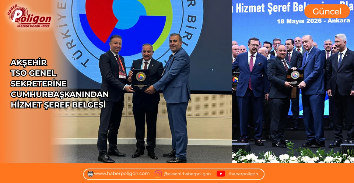 AKŞEHİR TSO GENEL SEKRETERİNE CUMHURBAŞKANINDAN HİZMET ŞEREF BELGESİ