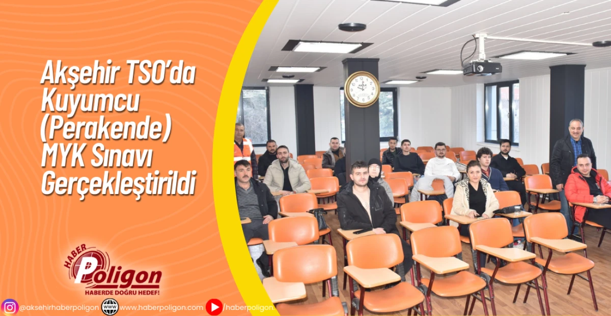 Akşehir TSO&rsquo;da Kuyumcu (Perakende) MYK Sınavı Ger&ccedil;ekleştirildi