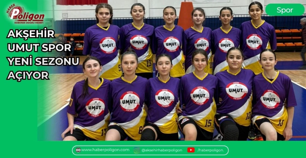 AKŞEHİR UMUT SPOR YENİ SEZONU A&Ccedil;IYOR