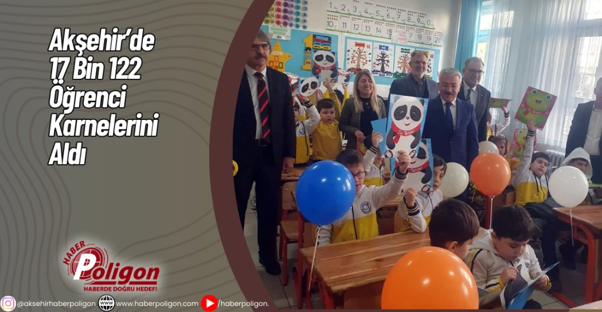 Akşehir&rsquo;de 17 Bin 122 &Ouml;ğrenci Karnelerini Aldı