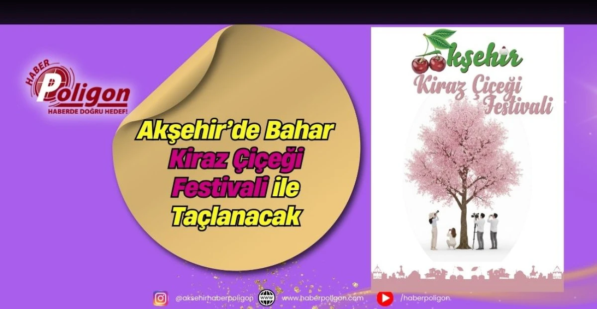 Akşehir&rsquo;de Bahar Kiraz &Ccedil;i&ccedil;eği Festivali ile Ta&ccedil;lanacak