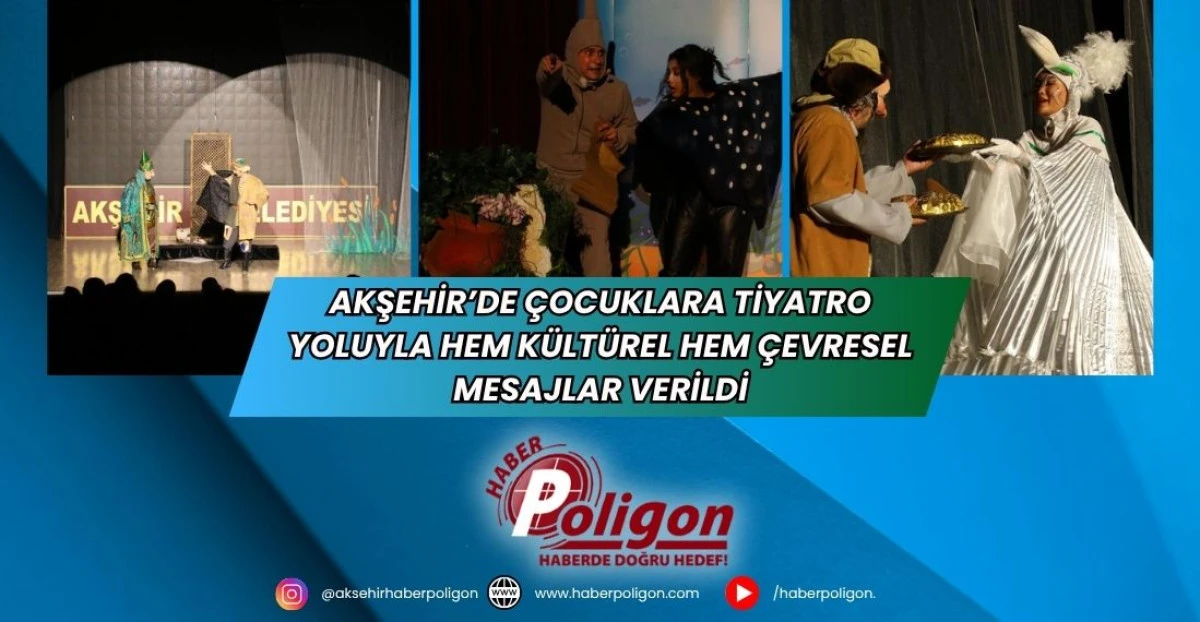 Akşehir’de Çocuklara Tiyatro Yoluyla Hem Kültürel Hem Çevresel Mesajlar Verildi