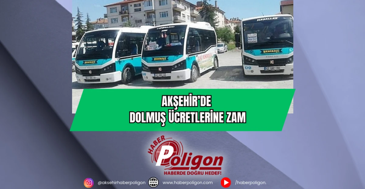 Akşehir’de Dolmuş Ücretlerine Zam