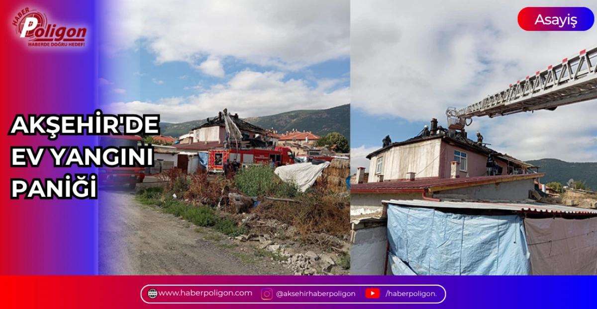 AKŞEHİR'DE EV YANGINI PANİĞİ