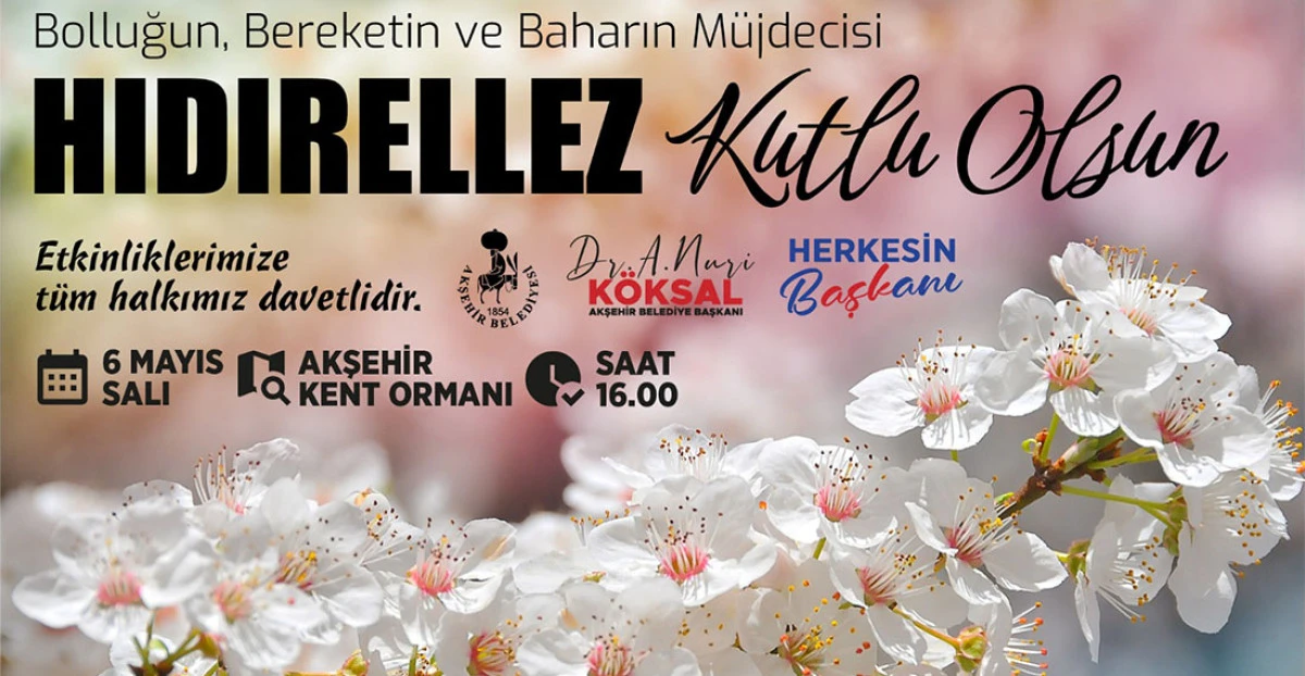 Akşehir’de Hıdırellez Şenlikleri 6 Mayıs’ta Kent Orman’da Yapılacak