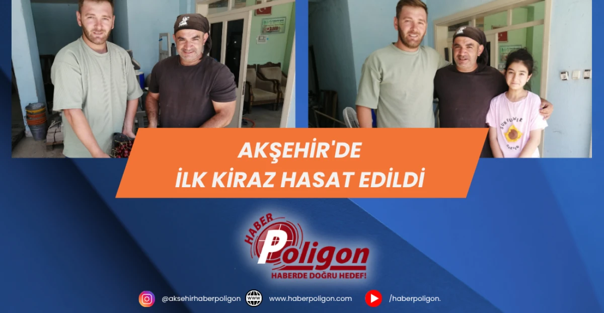 Akşehir'de İlk Kiraz Hasat Edildi 