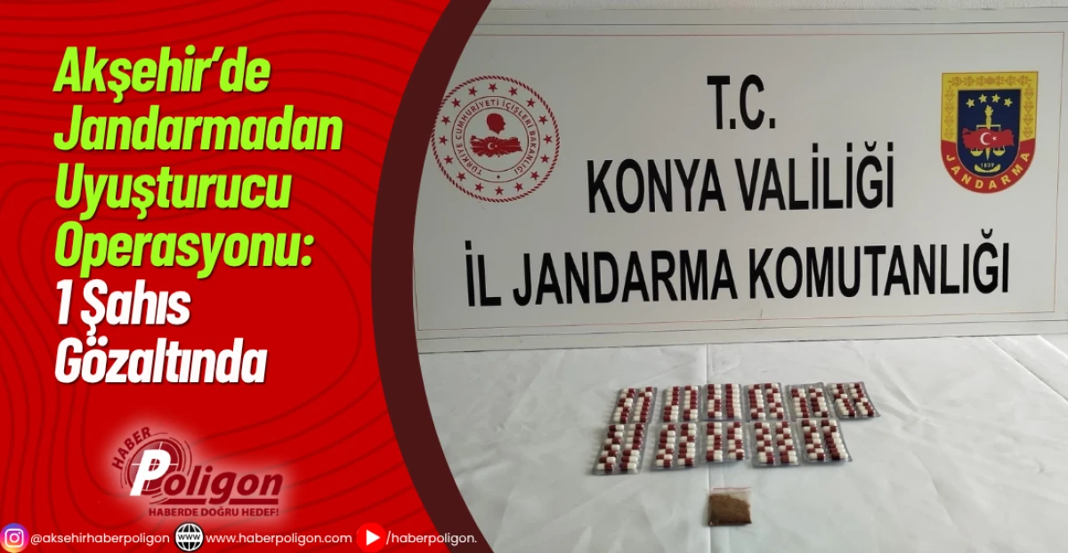 Akşehir’de Jandarmadan Uyuşturucu Operasyonu: 1 Şahıs Gözaltında