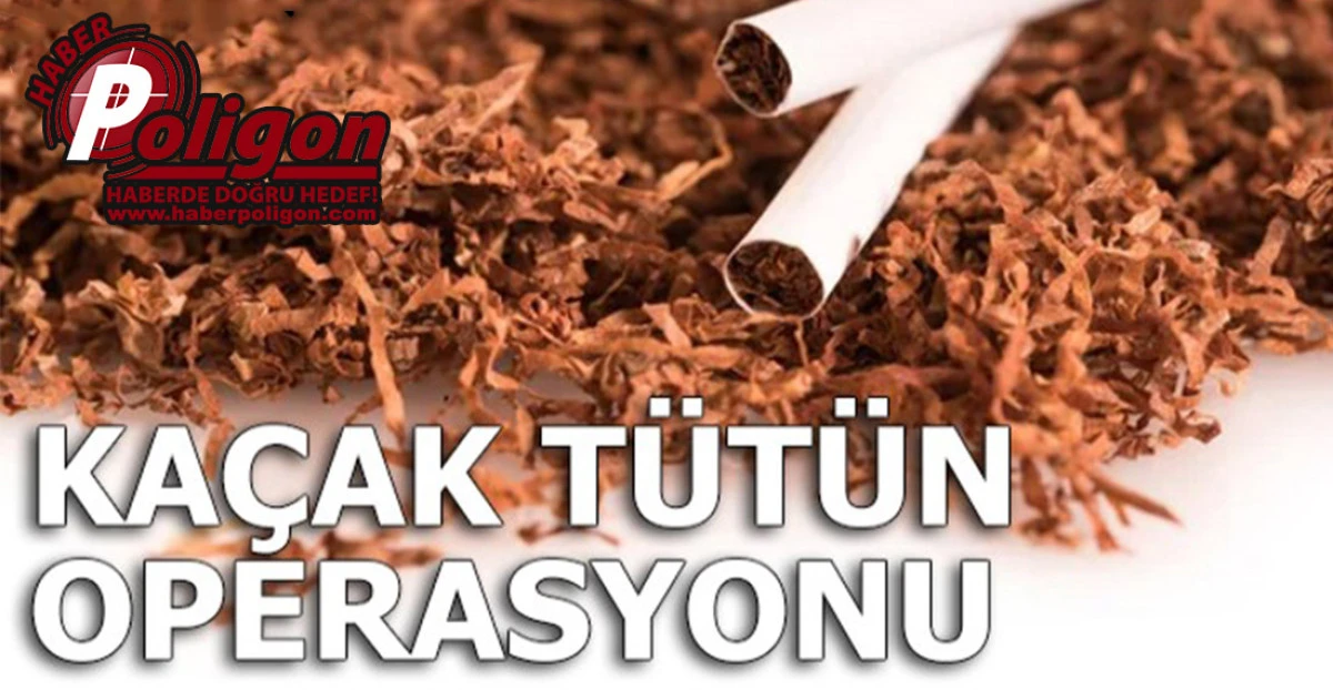 Akşehir’de Kaçak Tütün ve Sigara Operasyonu