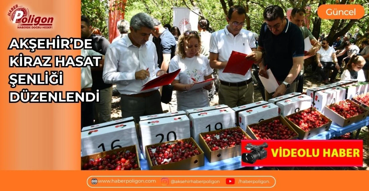 AKŞEHİR&rsquo;DE KİRAZ HASAT ŞENLİĞİ D&Uuml;ZENLENDİ