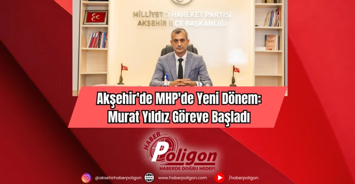 Akşehir'de MHP'de Yeni Dönem: Murat Yıldız Göreve Başladı