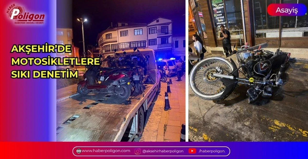 AKŞEHİR&rsquo;DE MOTOSİKLETLERE SIKI DENETİM
