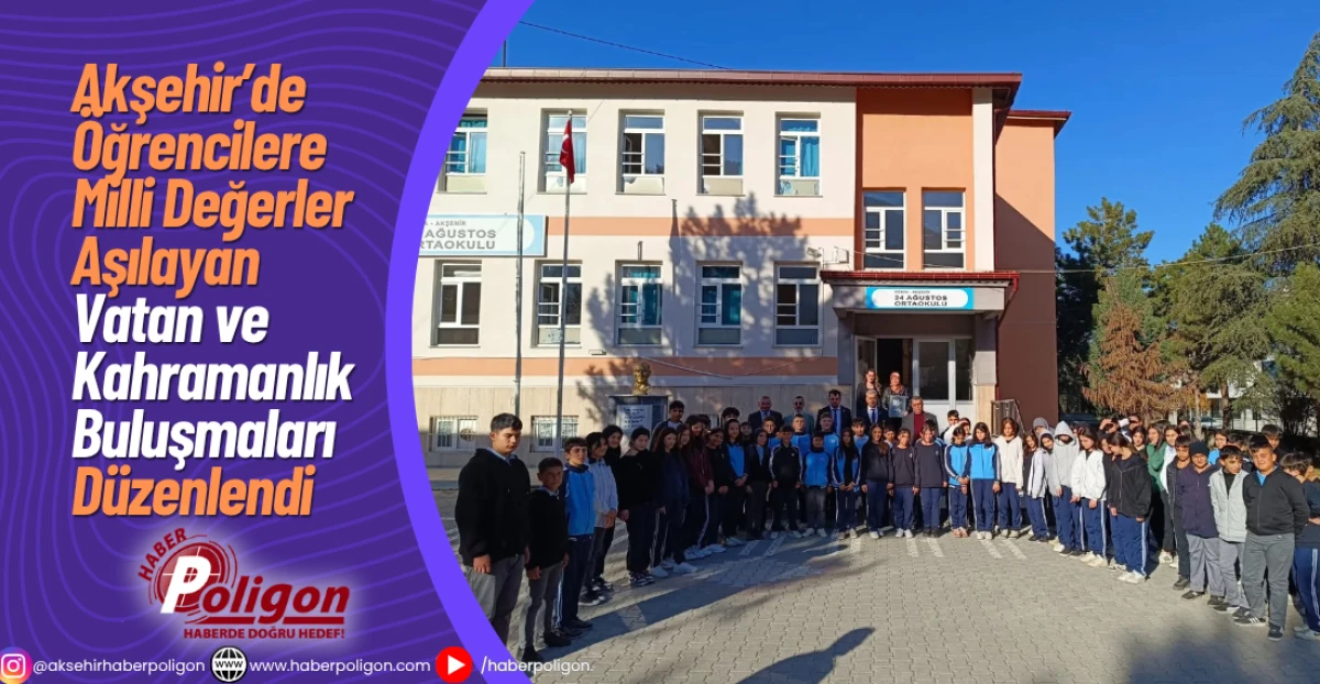 Akşehir’de Öğrencilere Milli Değerler Aşılayan “Vatan ve Kahramanlık Buluşmaları” Düzenlendi