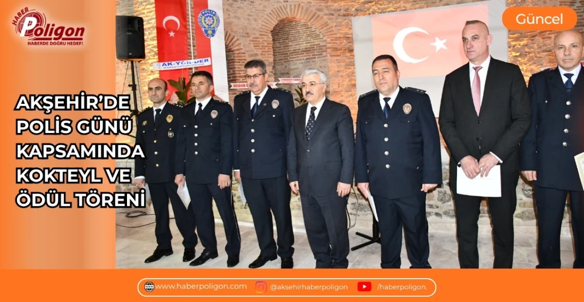 AKŞEHİR&rsquo;DE POLİS G&Uuml;N&Uuml; KAPSAMINDA KOKTEYL VE &Ouml;D&Uuml;L T&Ouml;RENİ