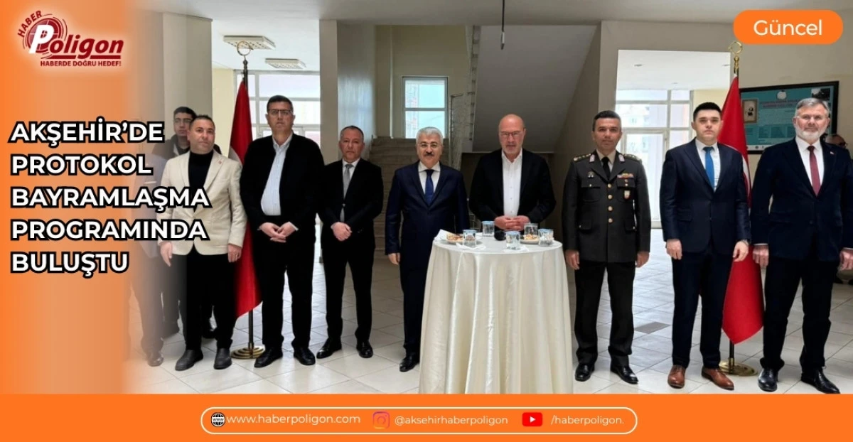 AKŞEHİR'DE PROTOKOL BAYRAMLAŞMA PRROGRAMINDA BULUŞTU