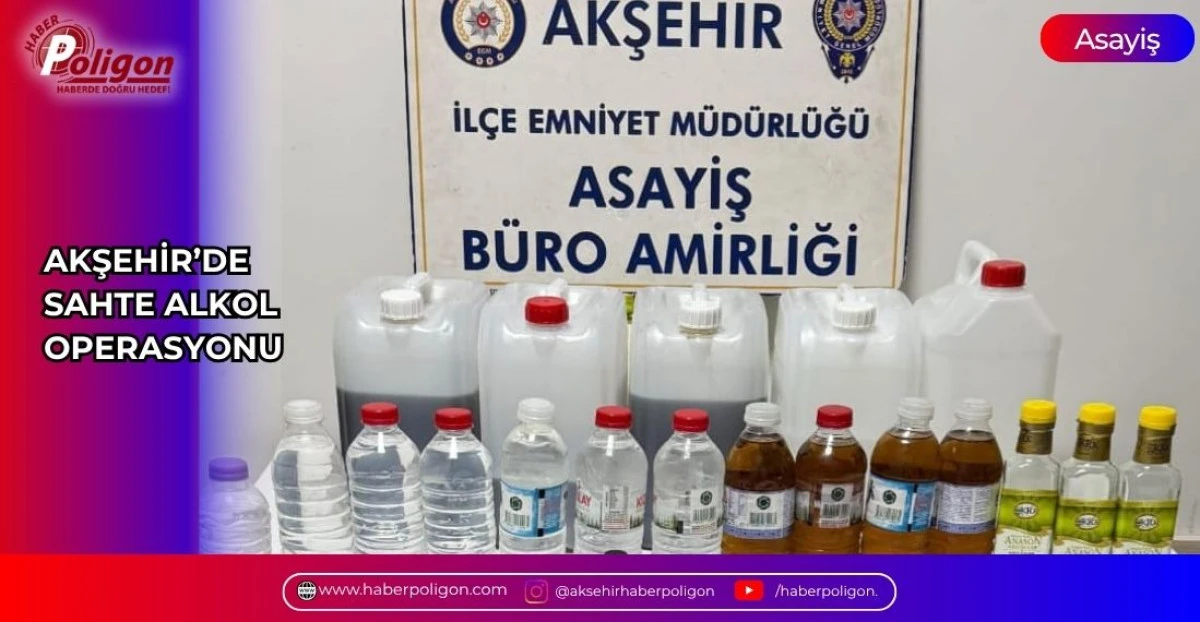 AKŞEHİR&rsquo;DE SAHTE ALKOL OPERASYONU