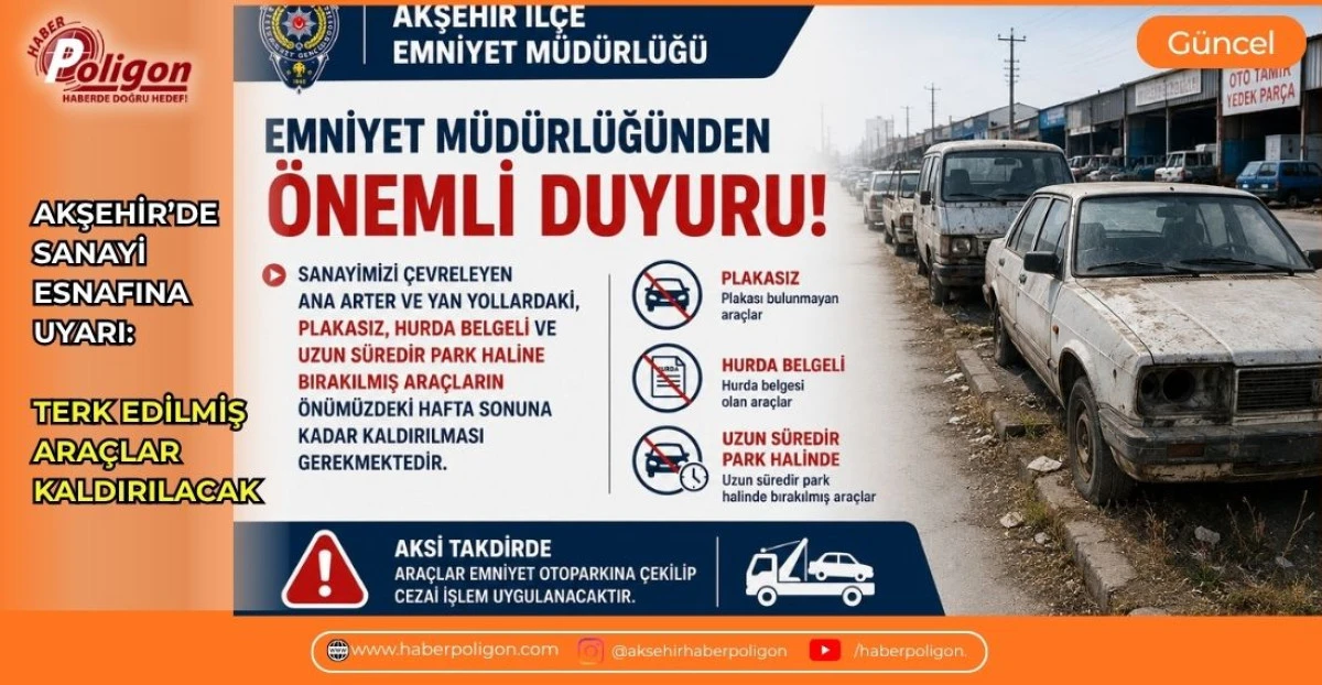 AKŞEHİR&rsquo;DE SANAYİ ESNAFINA UYARI: TERK EDİLMİŞ ARA&Ccedil;LAR KALDIRILACAK